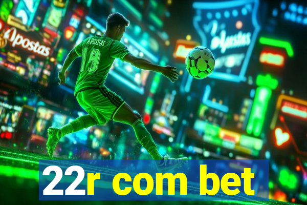 22r com bet